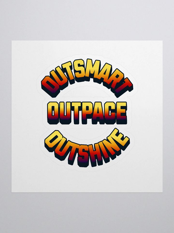 Outsmart, Outpace, Outshine Inspirational Sticker product image (1)