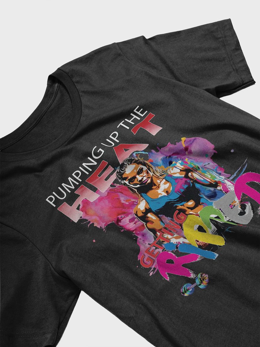 Pumping Up The Heat Getting Ripped Female Woman Bodybuilder Fitness Gym T-Shirt product image (7)