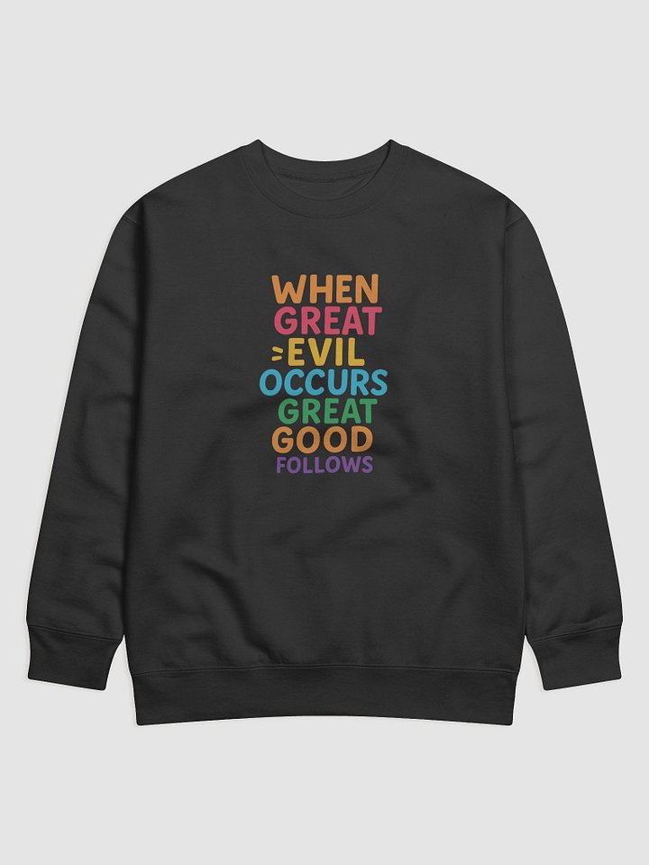 Nichiren Buddhism Sweatshirt – “When Great Evil Occurs, Great Good Follows” – Cotton Heritage Premium Unisex Pullover product image (1)
