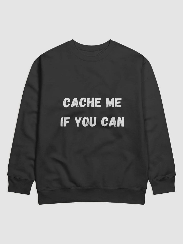 Cache Me If You Can - Stylish Geocaching Sweatshirt for Adventurers product image (1)