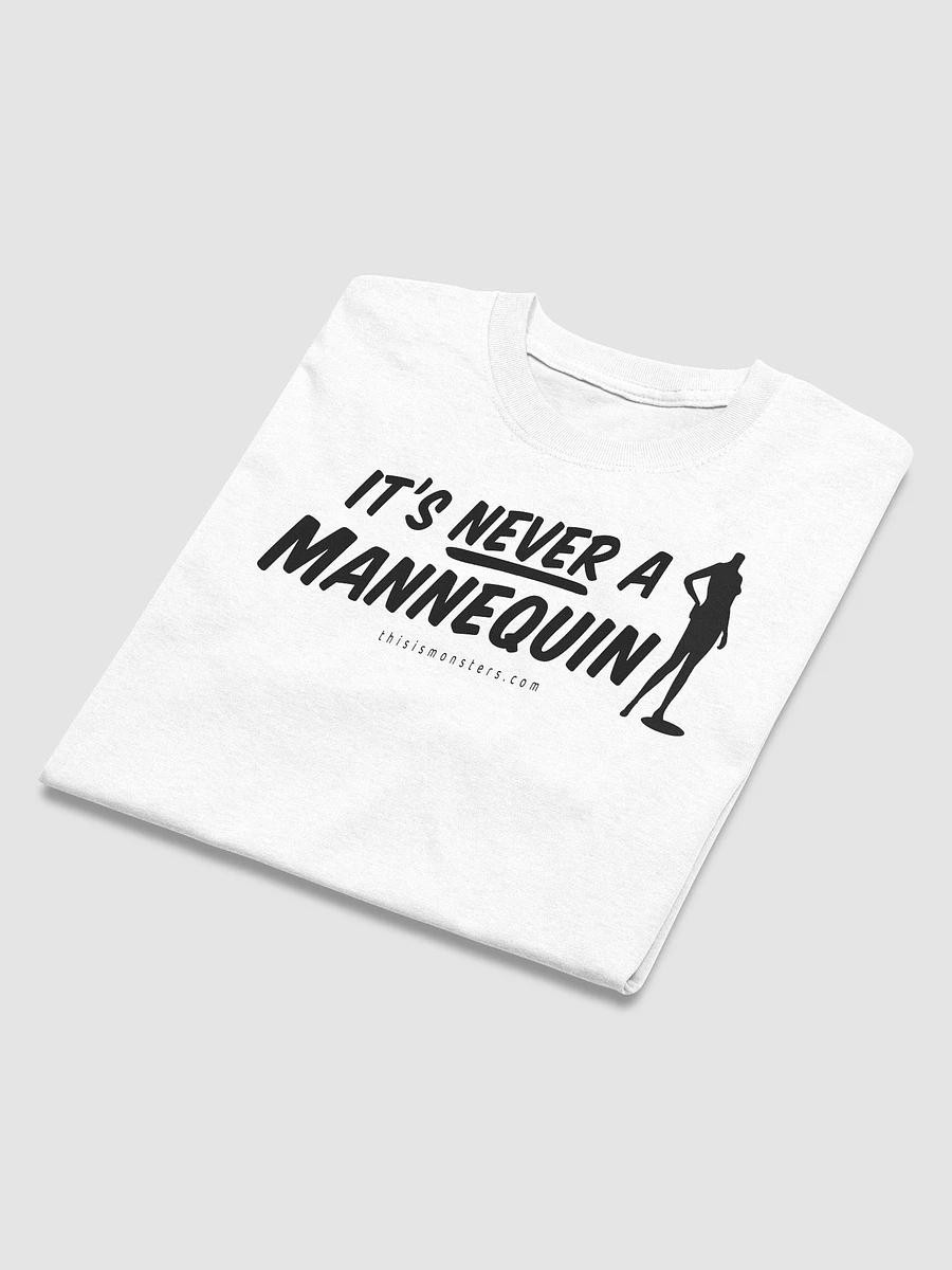 It's Never A Mannequinn White T-Shirt product image (3)