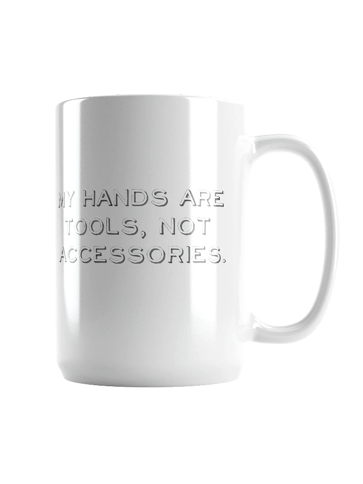 My Hands Are Tools, Not Accessories Distressed Print Big Mug product image (1)