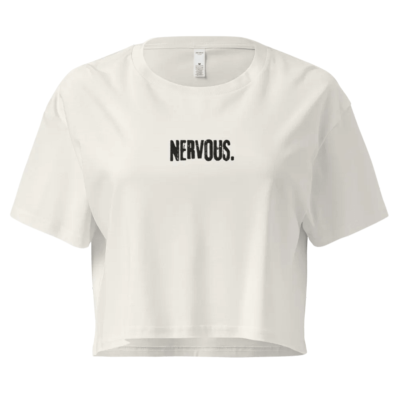 Nervous - Premium Stitched Crop Top