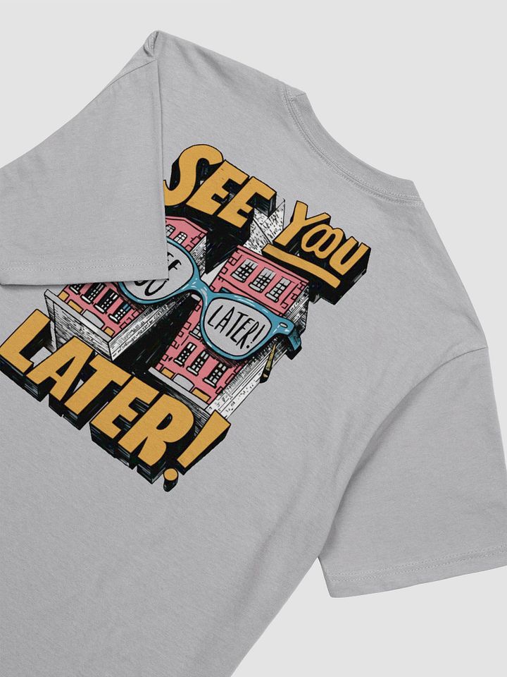 See You Later Designed T-Shirt product image (38)