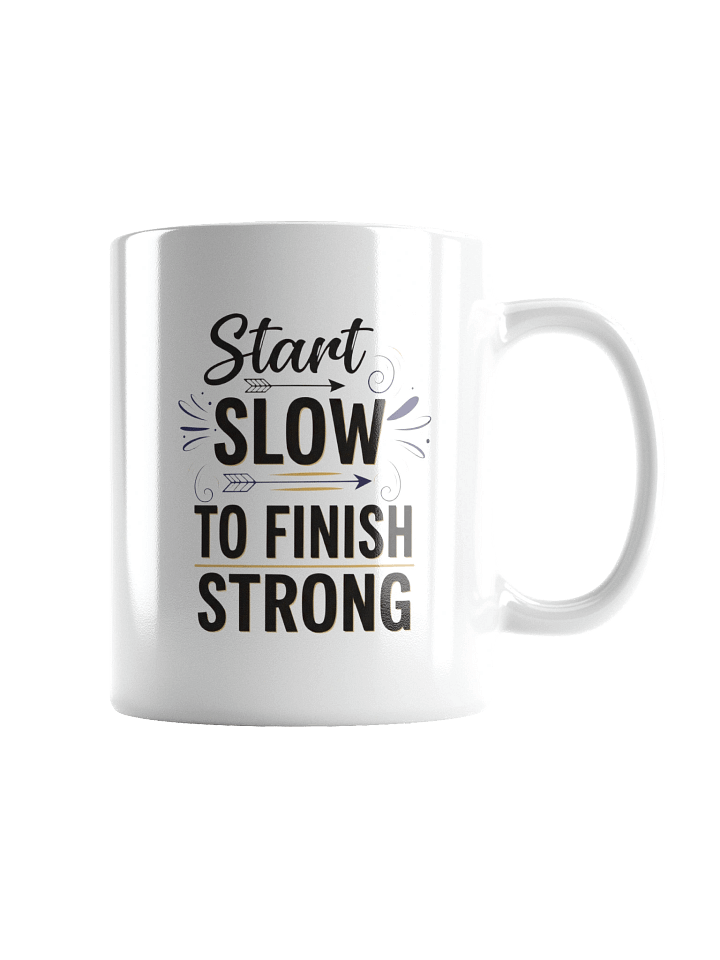 Start Slow to Finish Strong Motivational Mug – Perfect Inspirational Coffee Cup for Focus & Success product image (2)