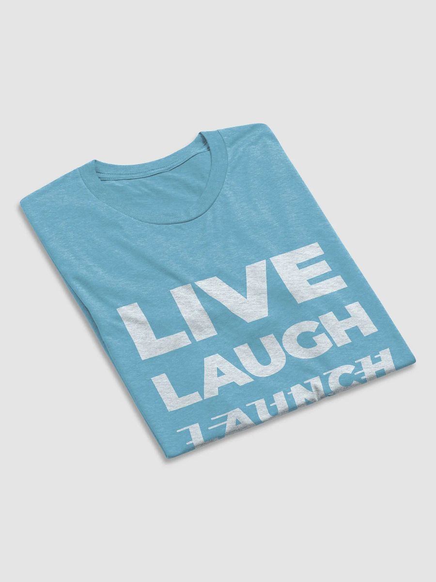Live Laugh LAUNCH (Tri-Blend) product image (58)