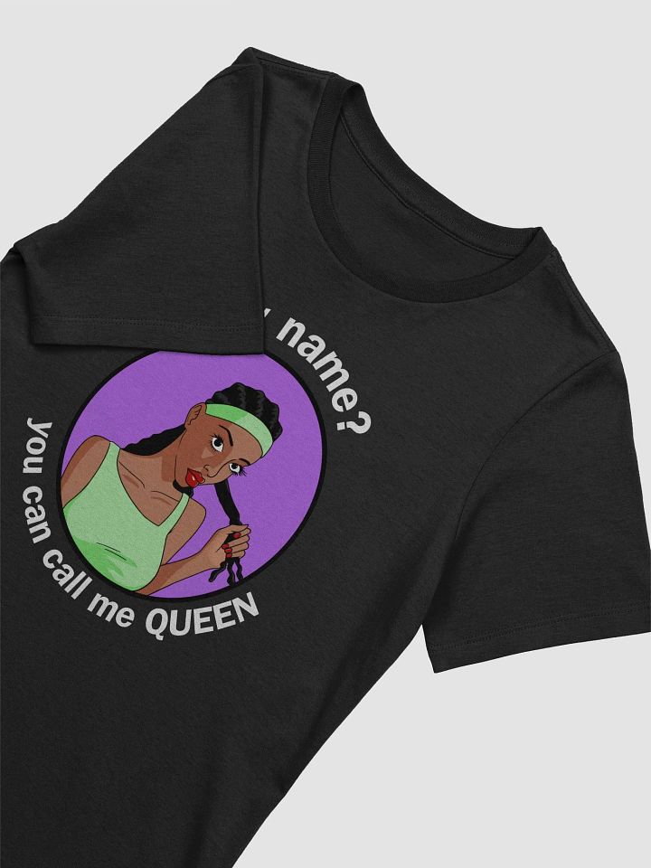 You Can Call Me Queen - slimmer fit t-shirt product image (2)
