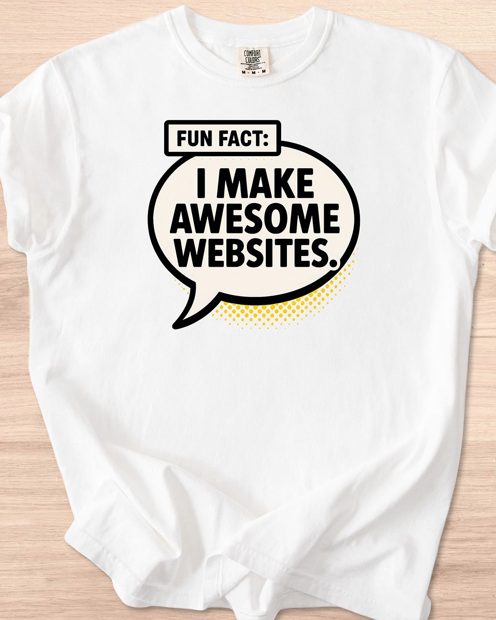 Fun Fact: I Make Awesome Websites Speech Bubble Tee product image (58)