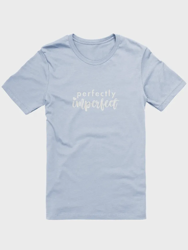 Perfectly Imperfect T-shirt product image (51)