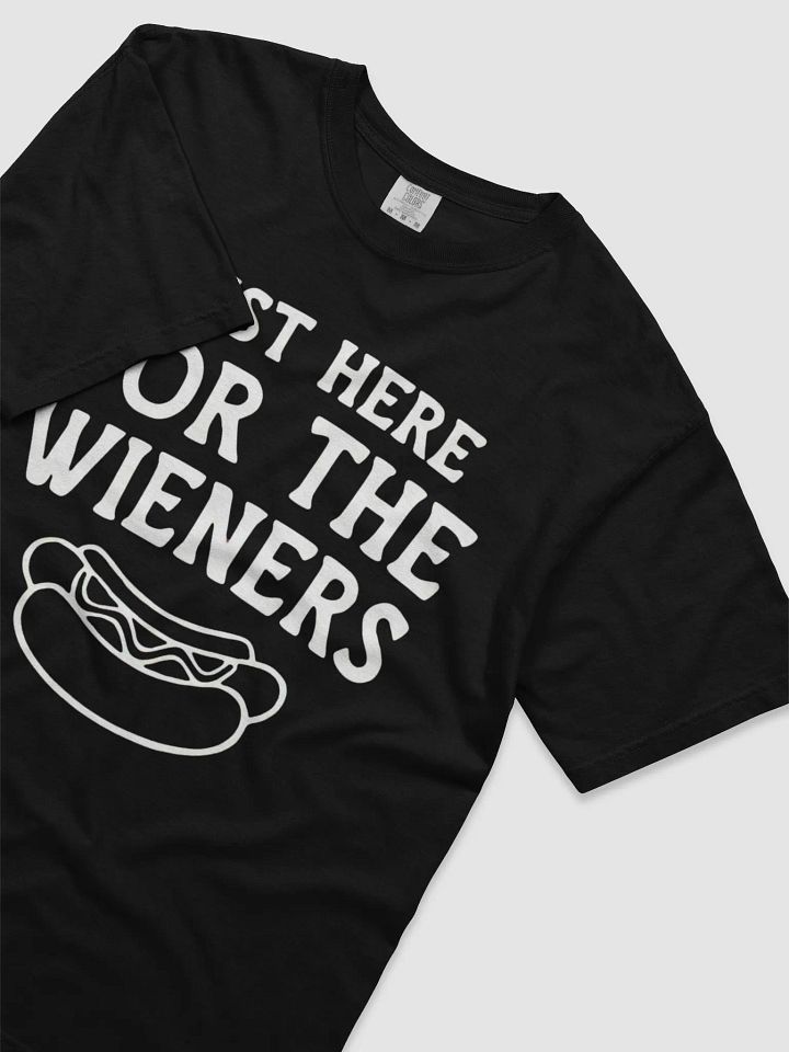 Just Here for the Wieners T-shirt product image (2)