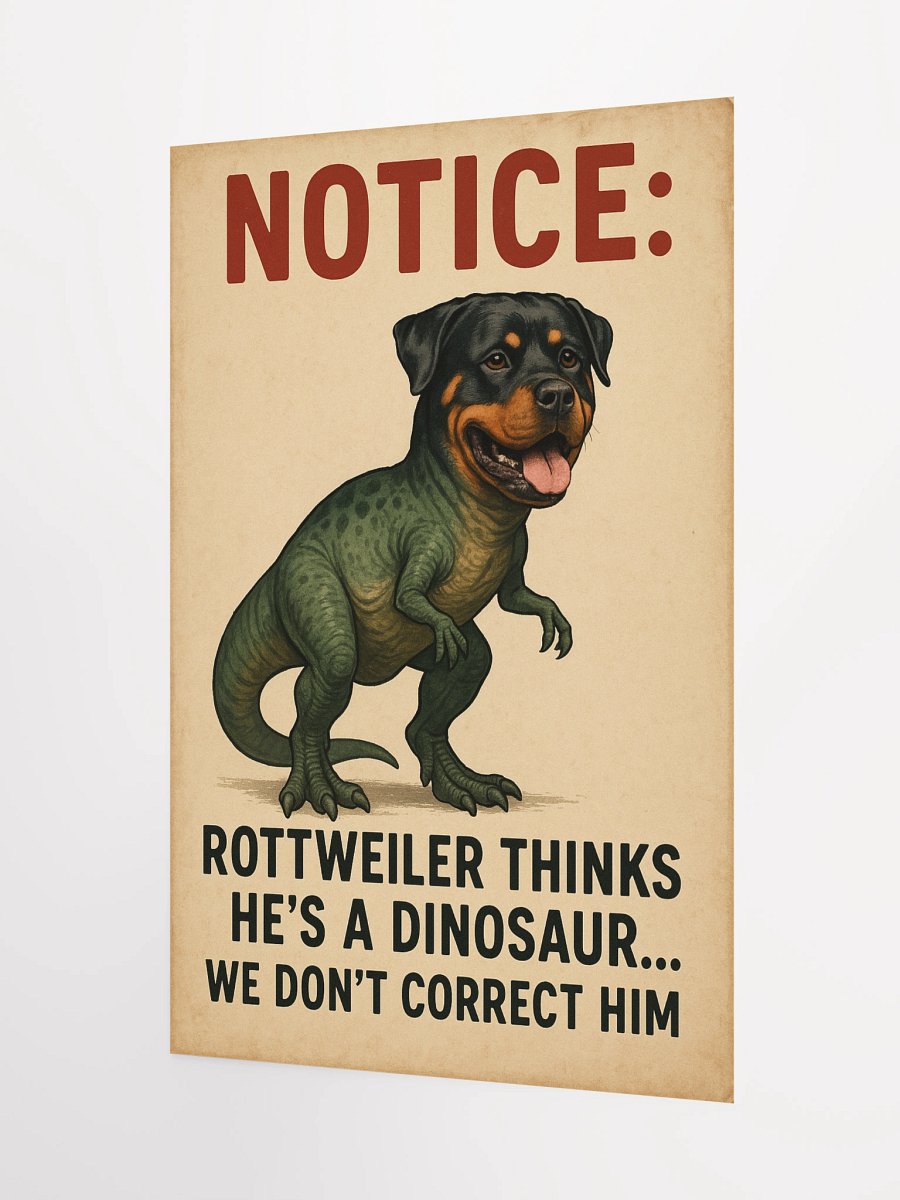 Rottweiler Thinks He's a Dinosaur Poster product image (9)