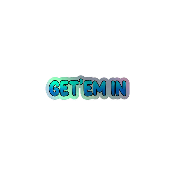 Get'em In holographic sticker product image (1)