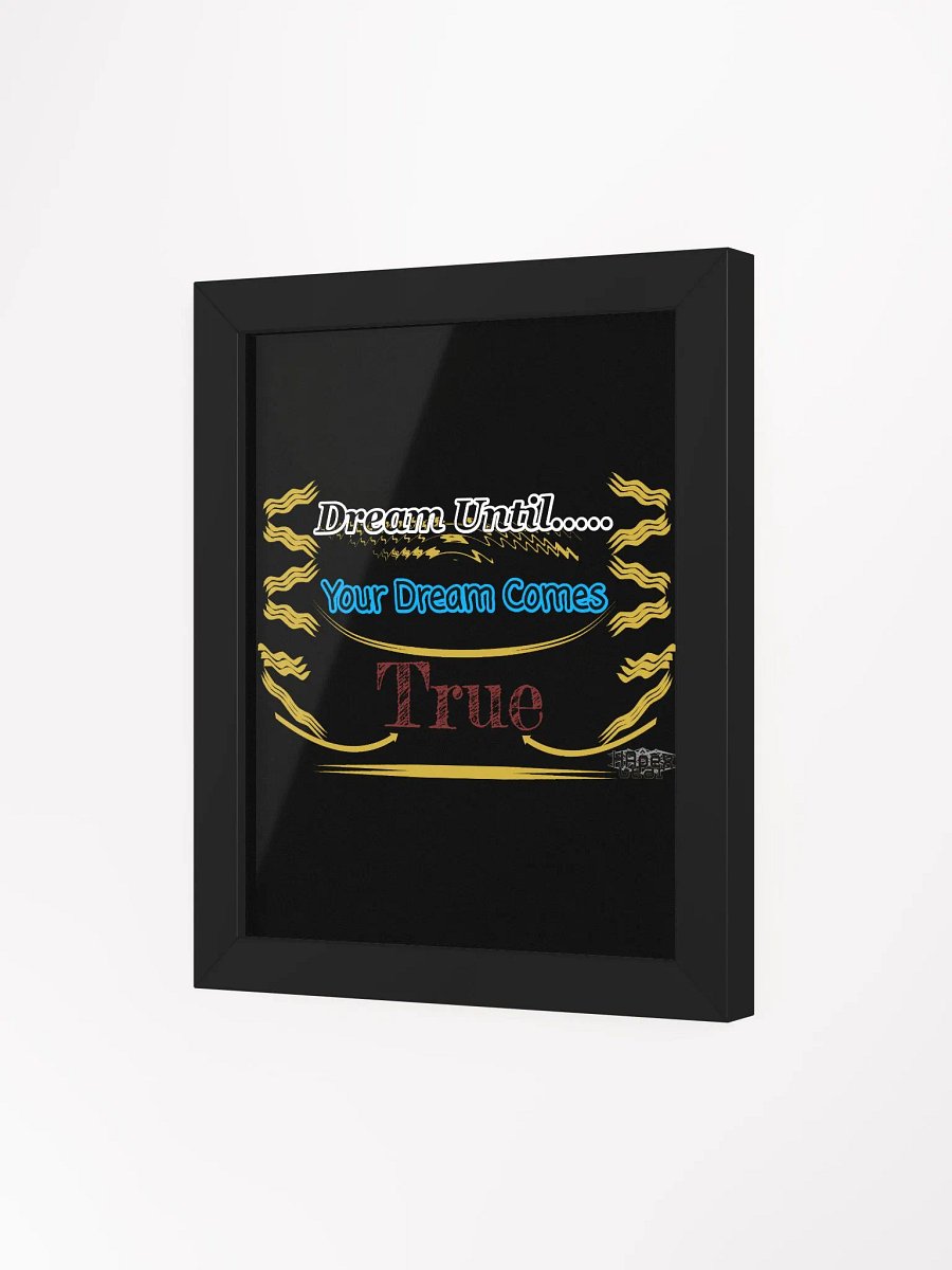 Dream Until.. Your Dream Comes True - Framed - Black - High-Quality Matte Poster product image (3)