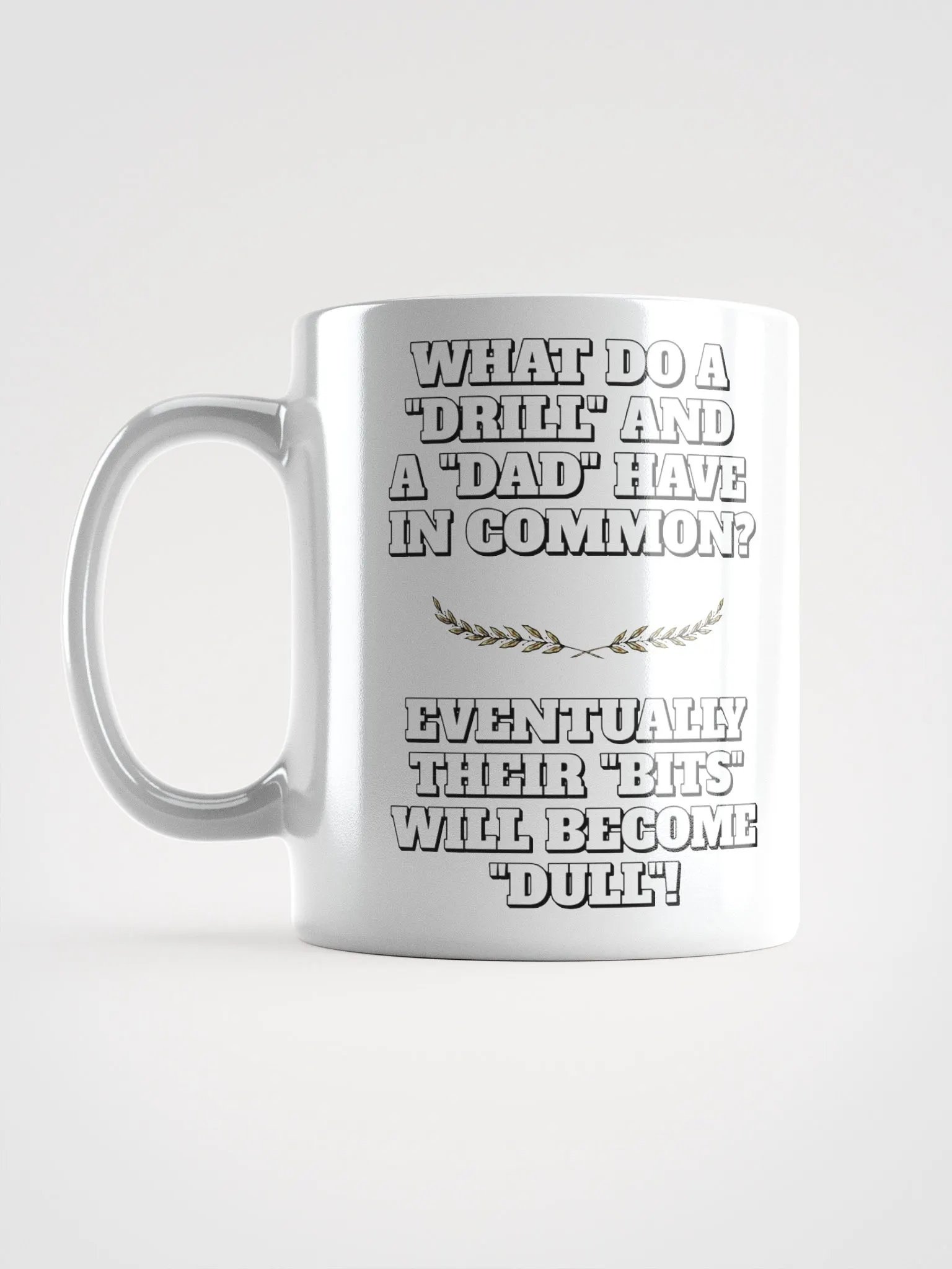 What Do A Drill And A Dad In Common - Funny Dad Joke White Mug product image (18)