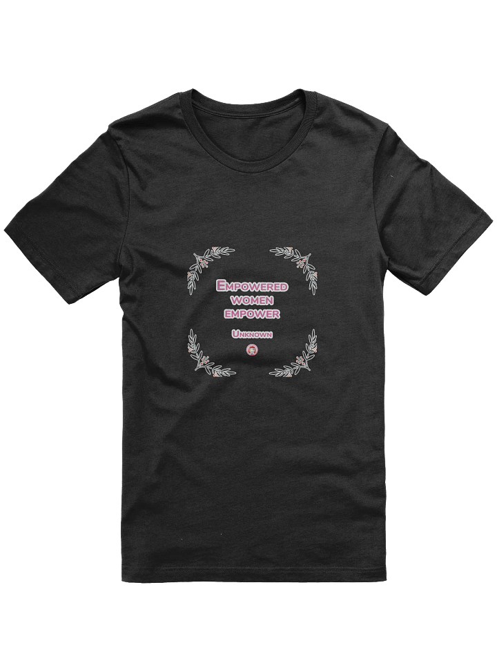 T055-001 Empowered women empower. – Unknown | Empowered Women Floral T-Shirt product image (3)
