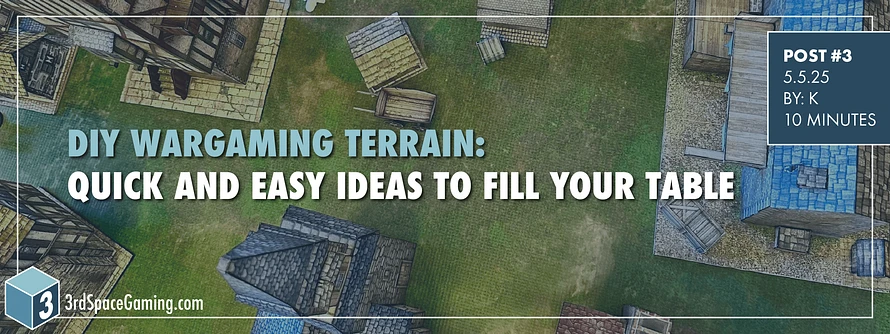 DIY Wargaming Terrain: Quick and Easy Ideas to Fill Your Tabletop RPG