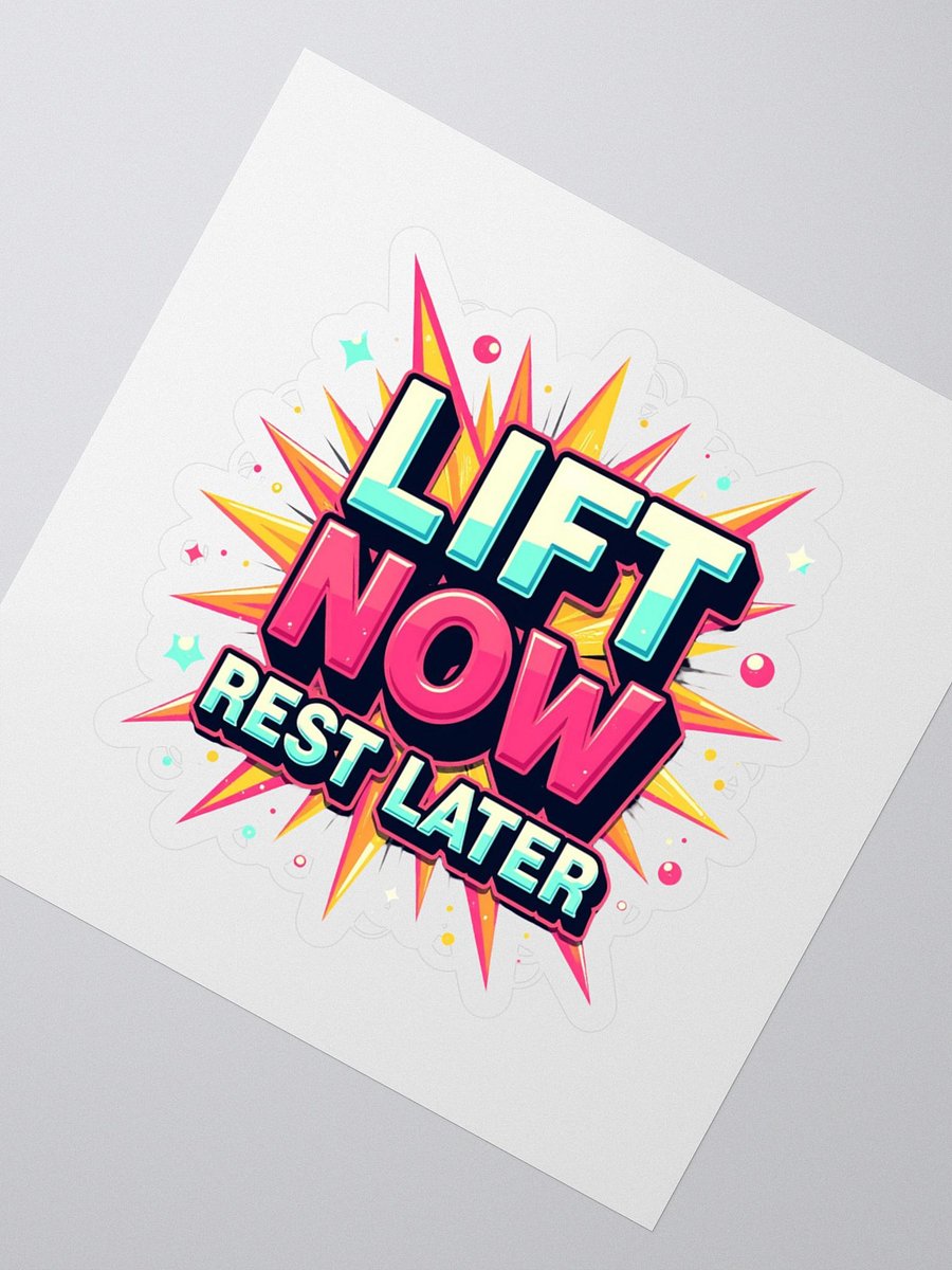 Energize Your Space with 'LIFT NOW REST LATER' Stickers product image (2)