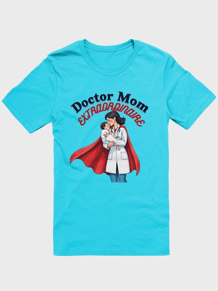 Doctor Mom Extraordinaire T-shirt product image (5)