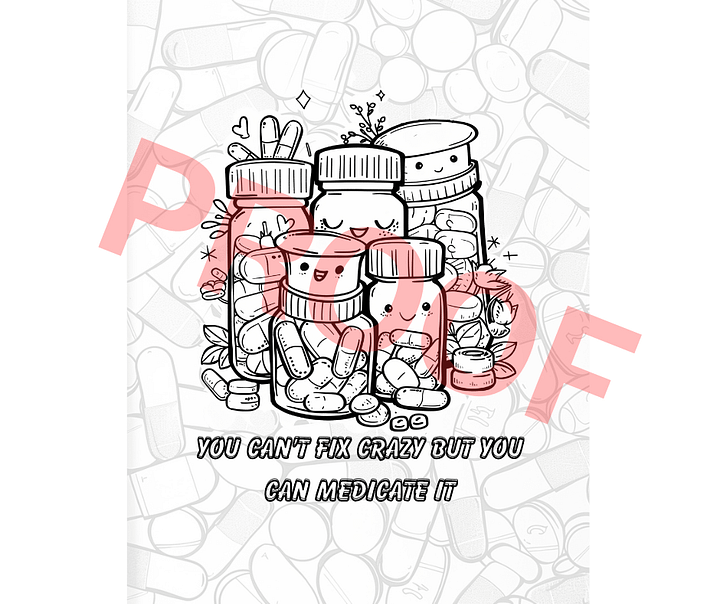 You Can't Fix Crazy But You Can Medicate It product image (1)