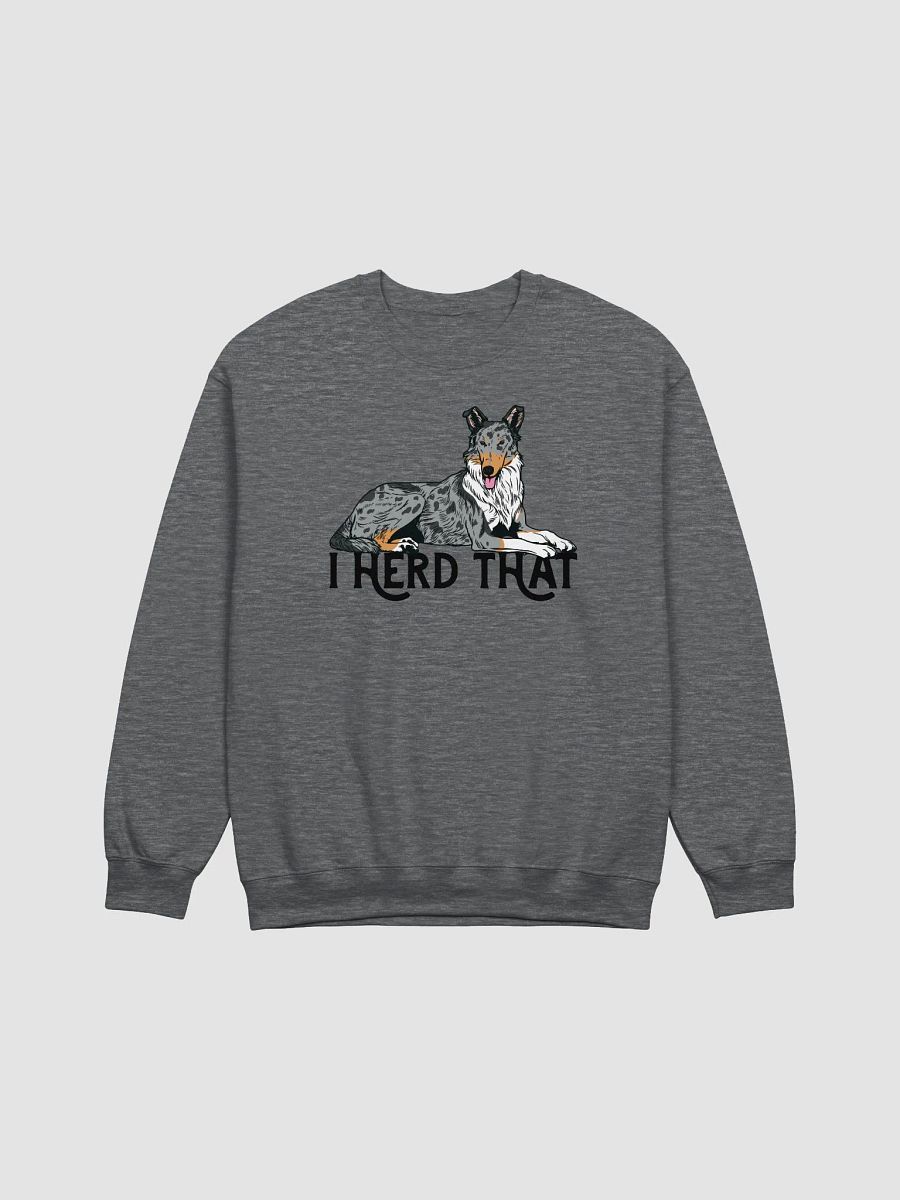 I Herd That Sweatshirt of a Smooth Collie (Blue Merle) | Funny Shirt for Herding Dog Paw-rents product image (3)