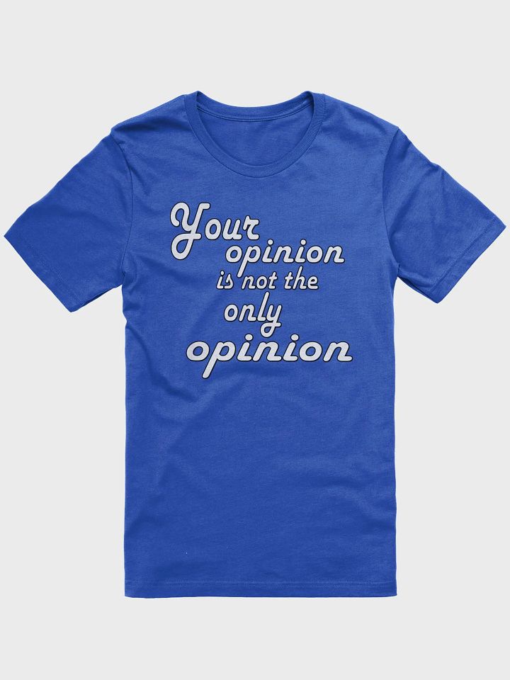 Your Opinion... Bella+Canvas Supersoft T-Shirt product image (1)