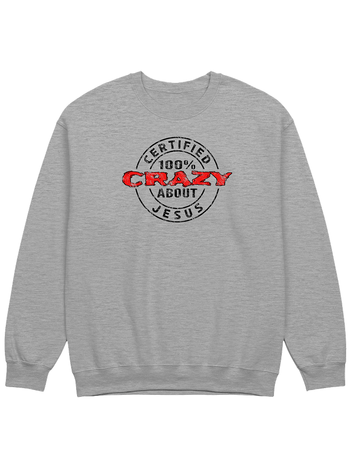 Certified 100% Crazy About Jesus (Dark Design) Sweatshirt product image (11)