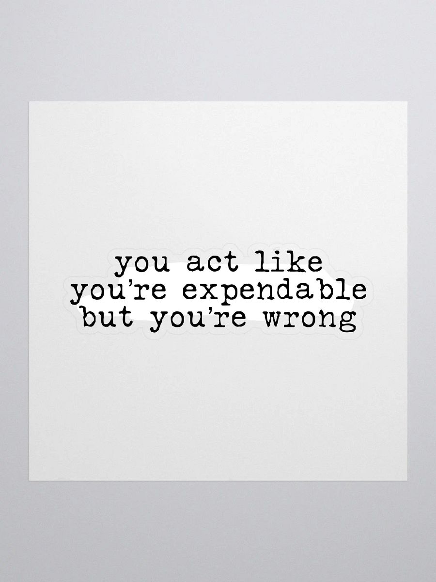 You Act Like You're Expendable Buddie Quote Sticker product image (1)