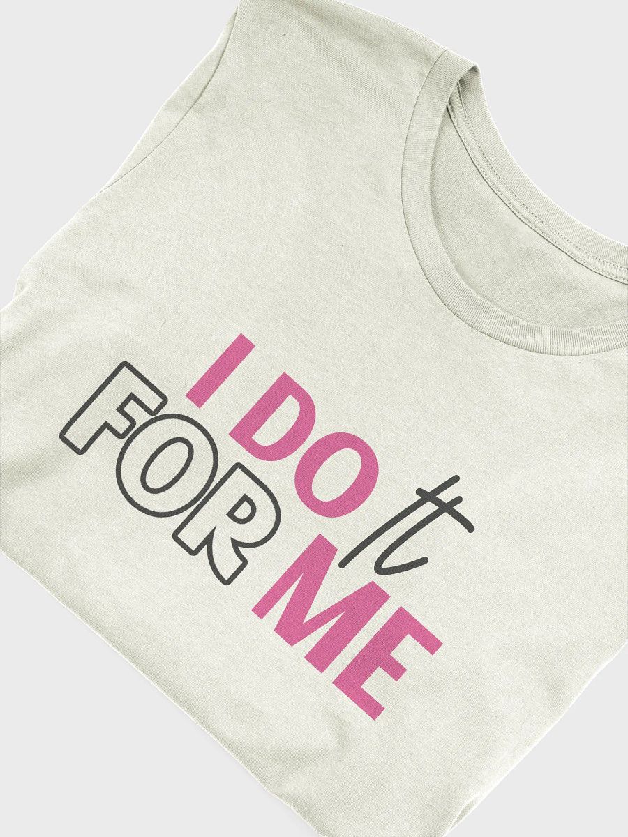 I Do it for ME T-Shirt product image (48)