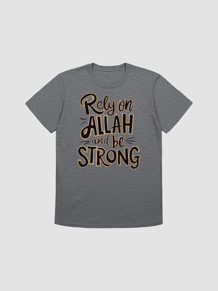 Rely on Allah and Be Strong Unisex T-Shirt product image (1)