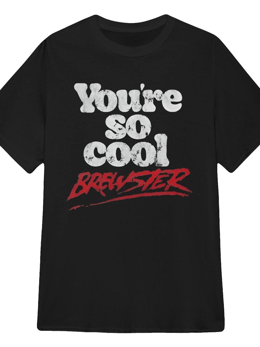 You’re so cool brewster T-Shirt product image (1)