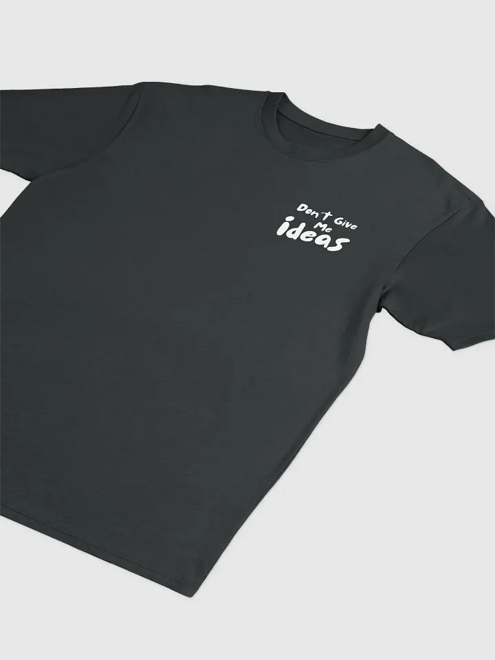 Don't Give Me Ideas - Black-Tshirt product image (2)