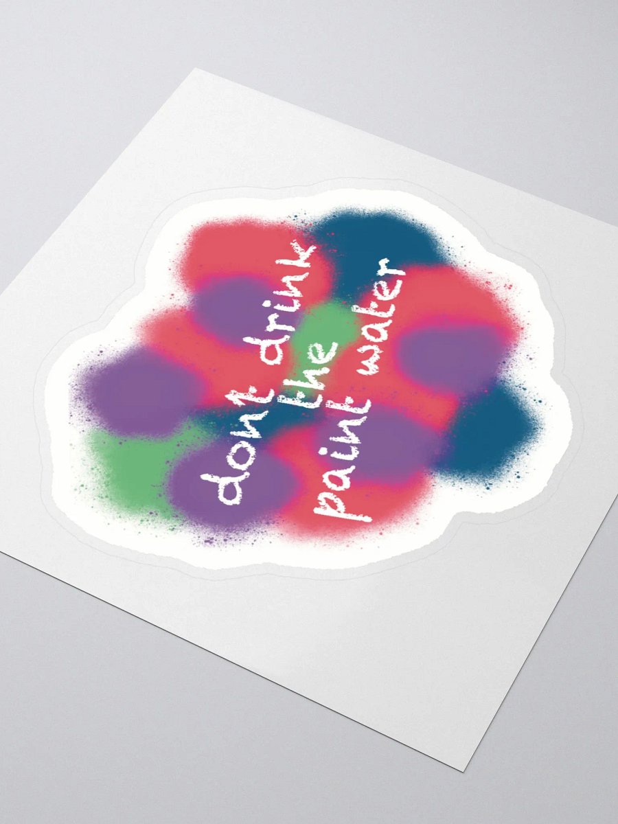 Don't Drink the Paint Water Sticker product image (3)