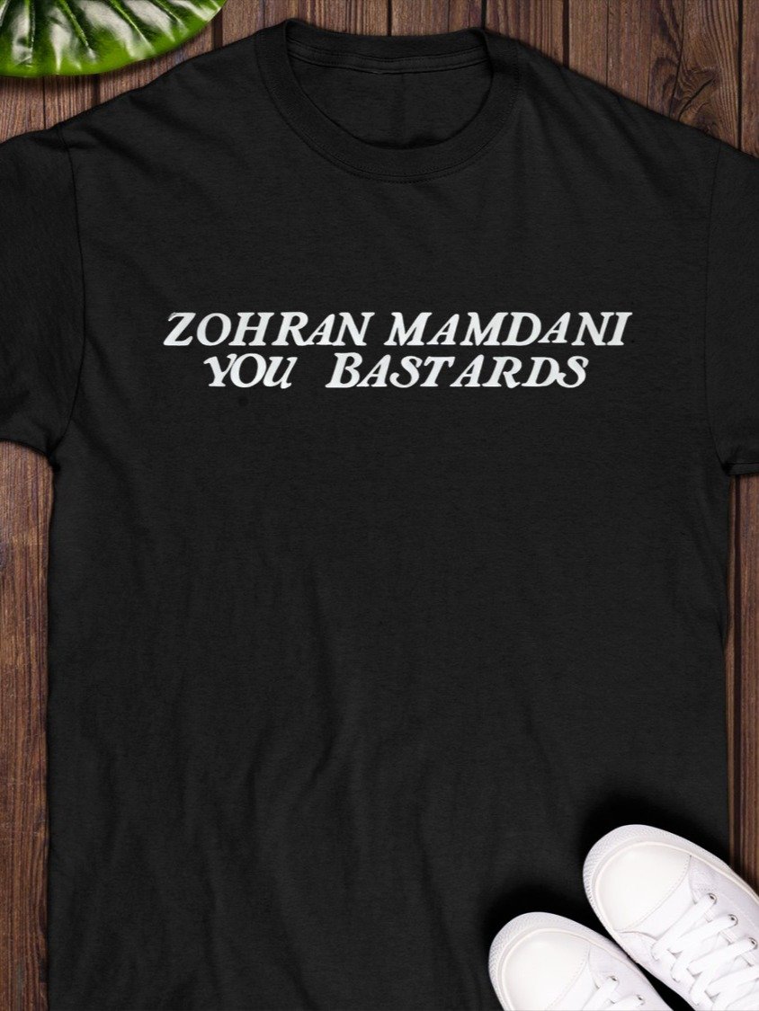 Zohran Mamdani You Bastards Shirt product image (1)