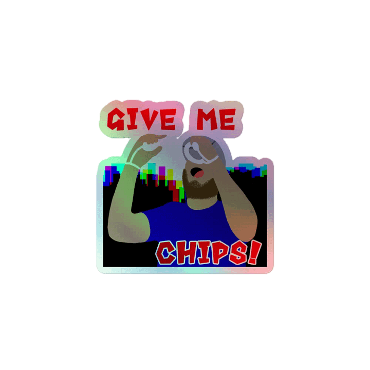 GIVE ME CHIPS! Stickers product image (1)