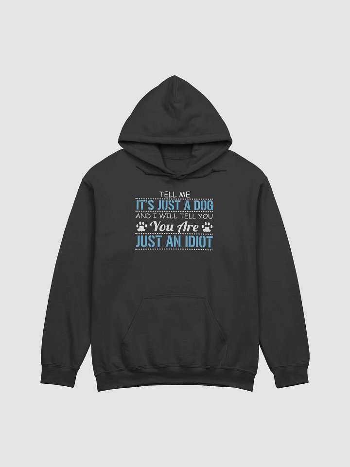 It's just a dog - hoodie product image (2)