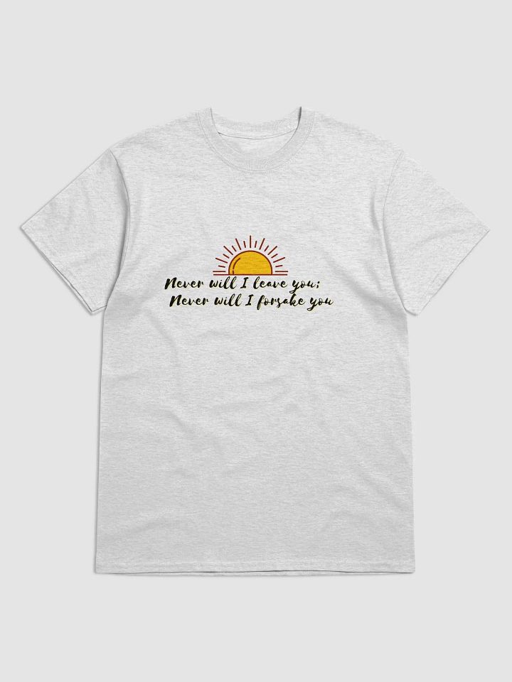 Never Will I leave you T-shirt product image (1)