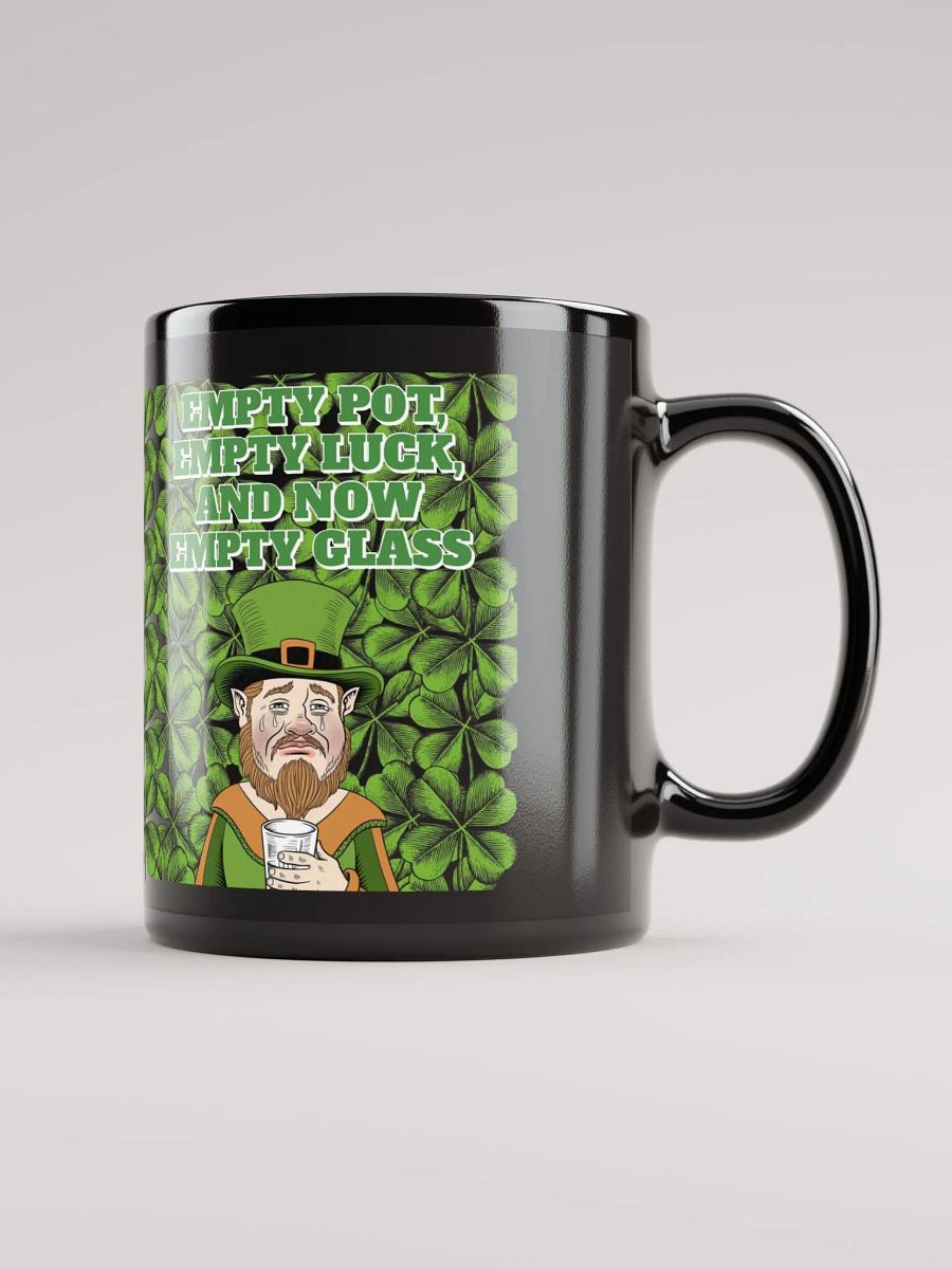Empty Pot, Empty Luck, And Now Empty Glass - St. Patrick's Day Black Mug product image (12)