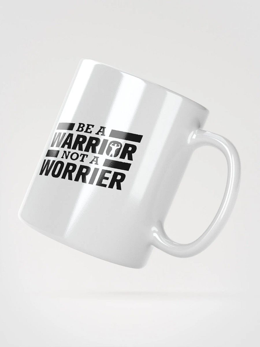 Be A Warrior Not A Worrier White Glossy Mug 11/15/20oz product image (2)