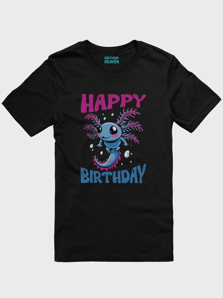 Happy Birthday (Water Axolotl) T-Shirt product image (2)