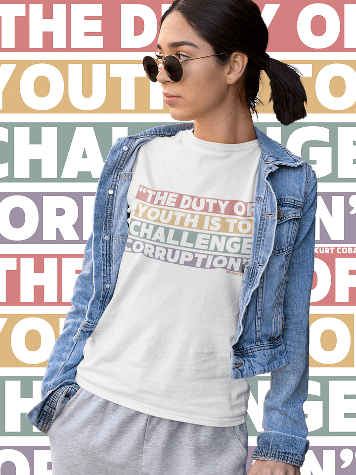 The Duty of Youth is to Challenge Corruption Quote T-Shirt - Being Liberal product image (1)