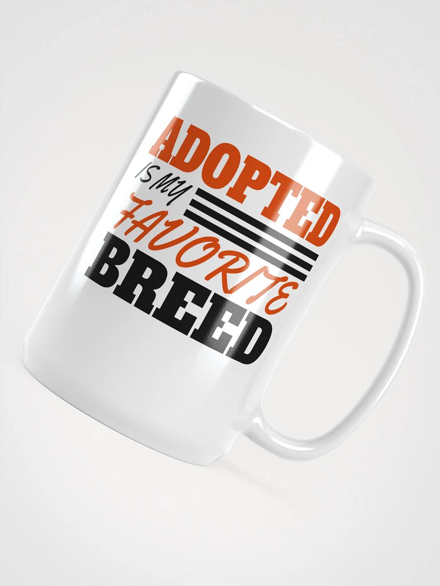 Adopted is my fav breed - mug product image (4)