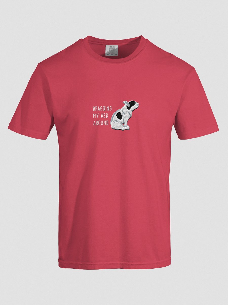 Dragging My Ass Around T-Shirt(Embroidered) of a French Bulldog(Pied Black) product image (57)