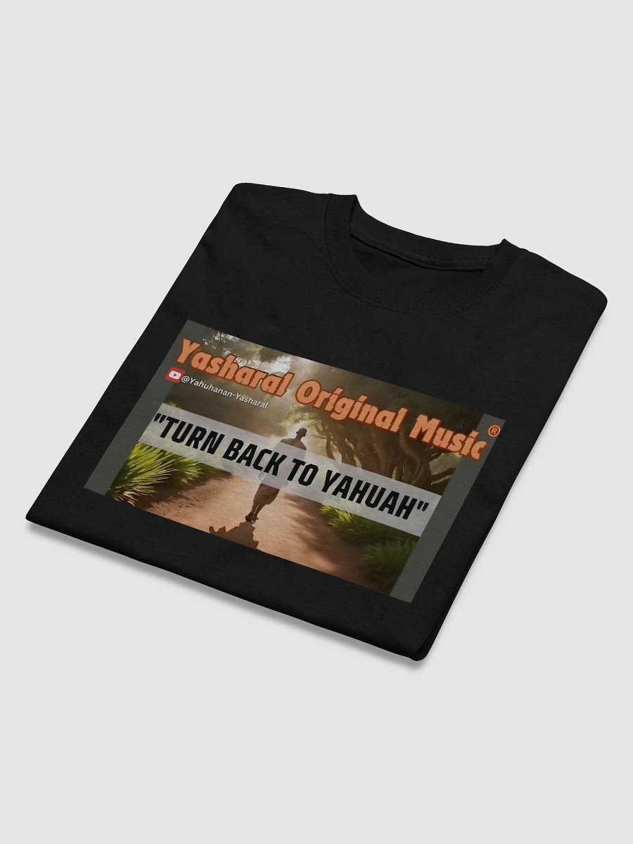 Yasharal Original Music: Turn Back To YAHUAH | T-Shirt product image (3)