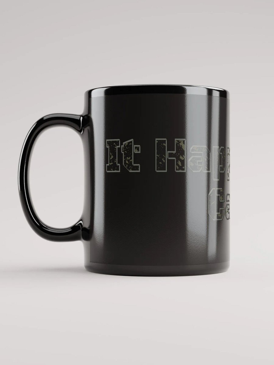 Black Glossy Mug - It Happennnns Camo product image (6)