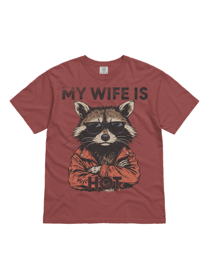 The "My Wife is Hot" Raccoon Heavy Weight T-shirt product image (2)