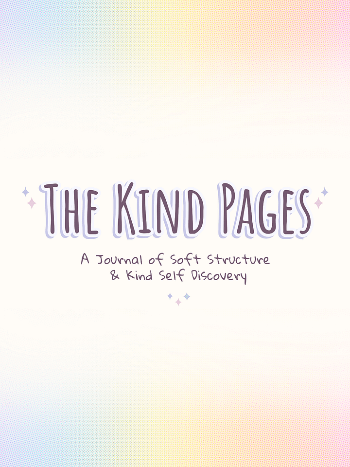 The Kind Pages - A Journal of Soft Structure & Kind Self Discovery product image (1)