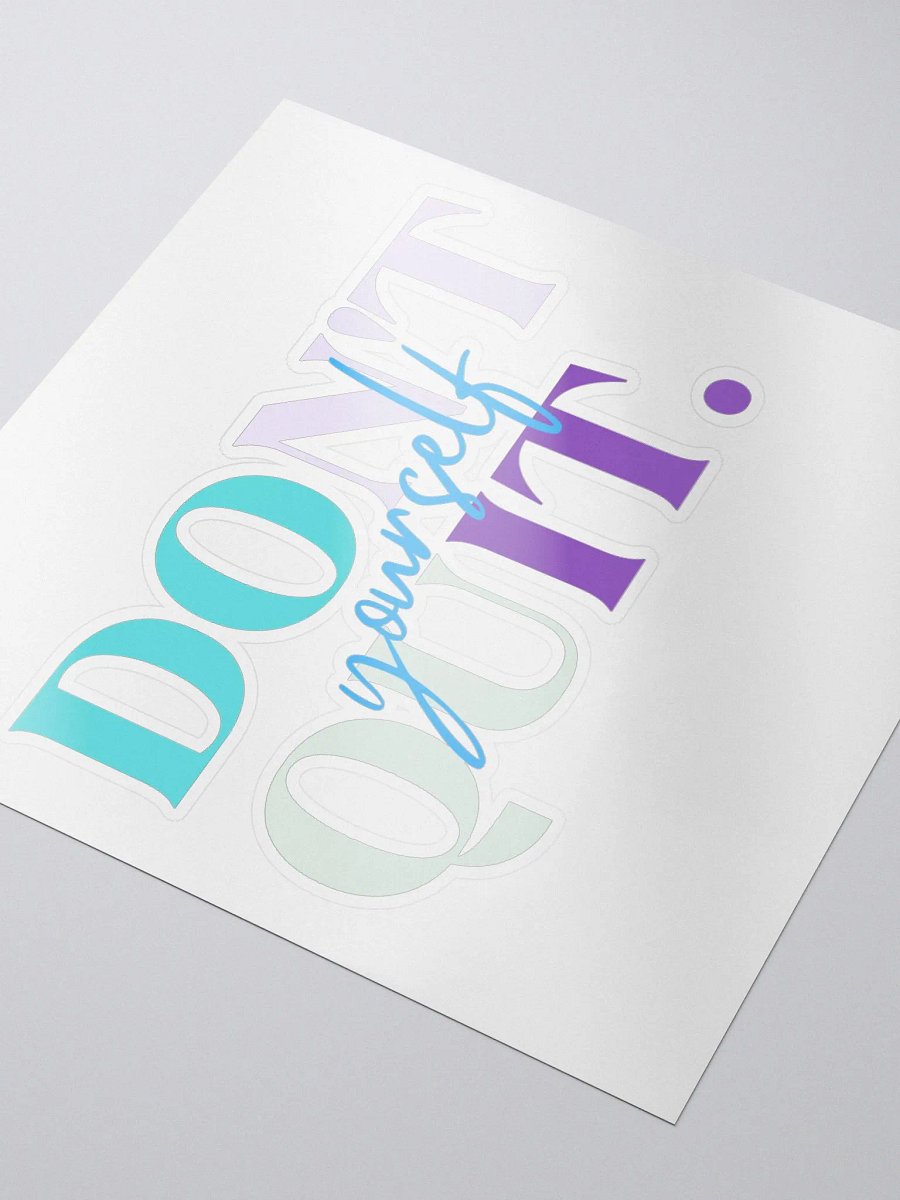 Dont quit sticker product image (3)