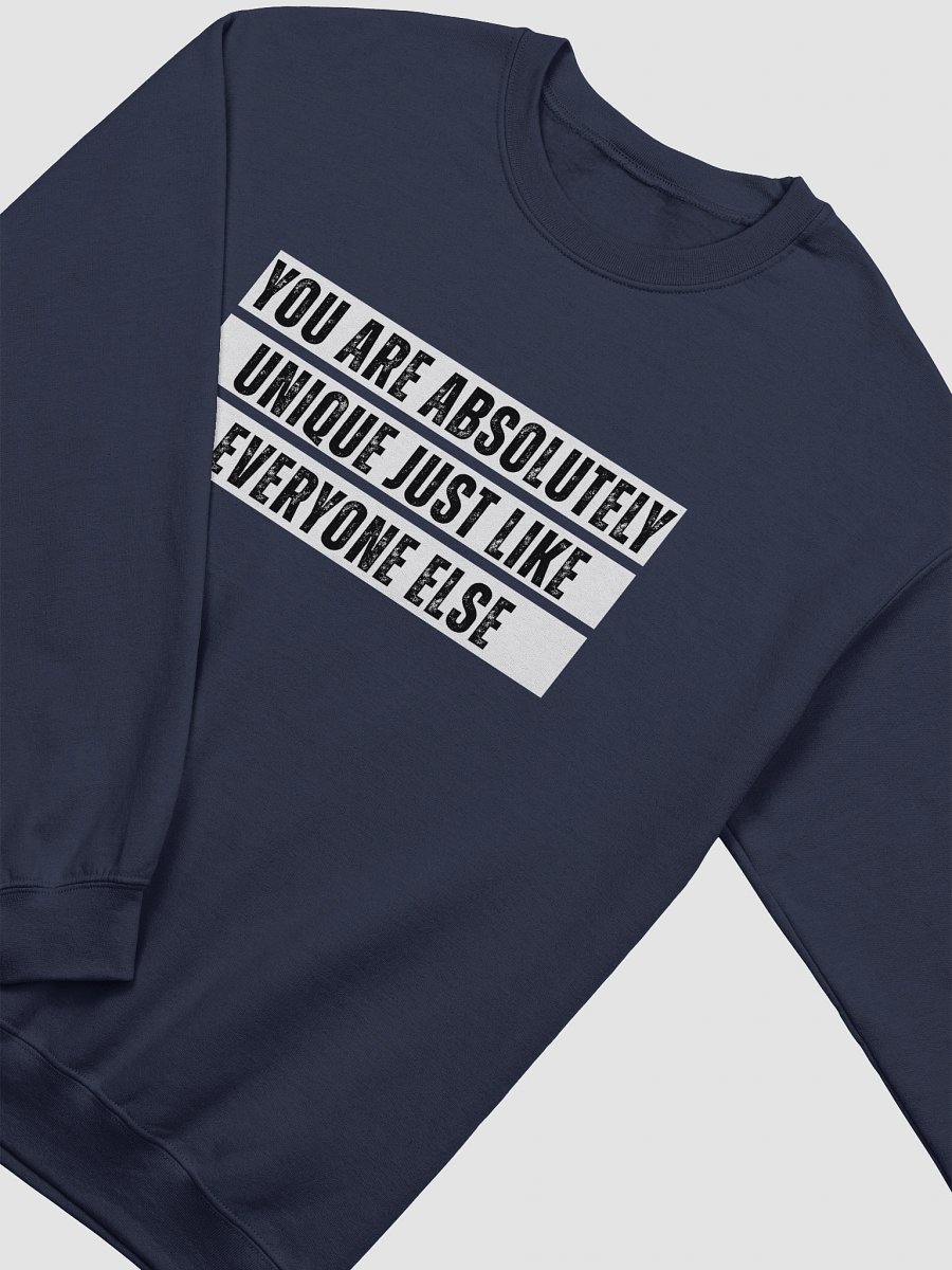 You Are Absolutely Unique Just Like Everyone Else Crewneck Sweater product image (11)