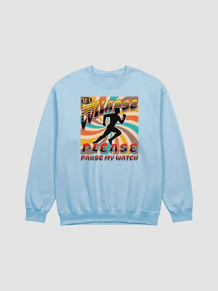 If I Collapse Please Pause My Watch Runner Crewneck product image (7)