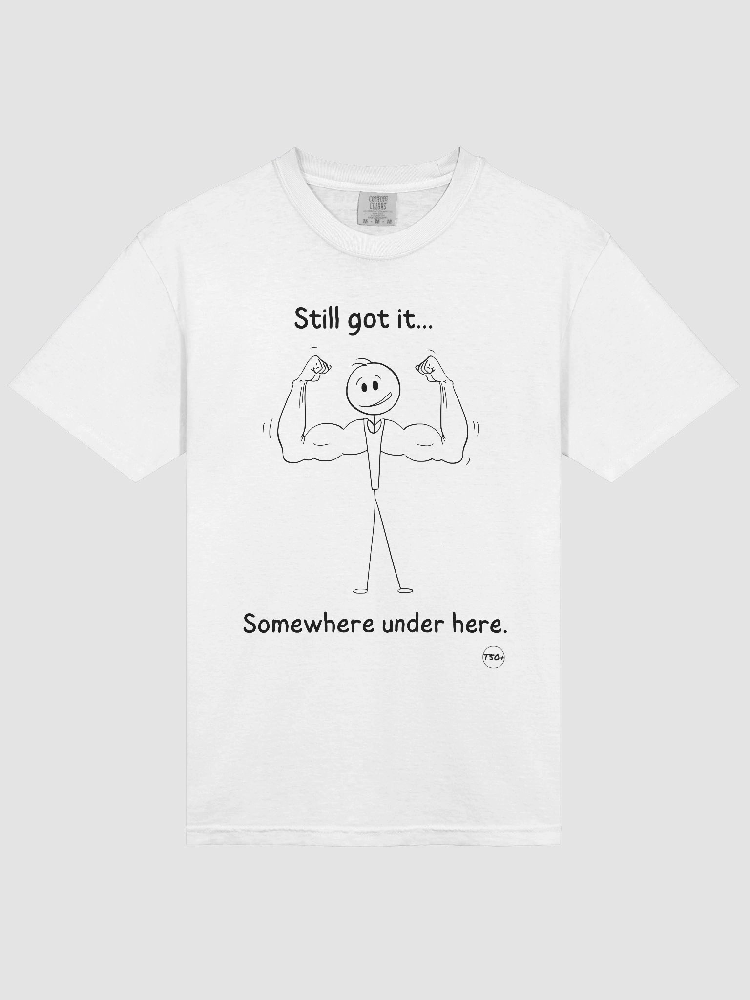 “Still Got It” Tee – Stick Figure Series product image (3)